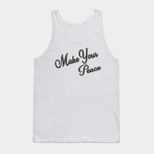 Make Your Peace Tank Top